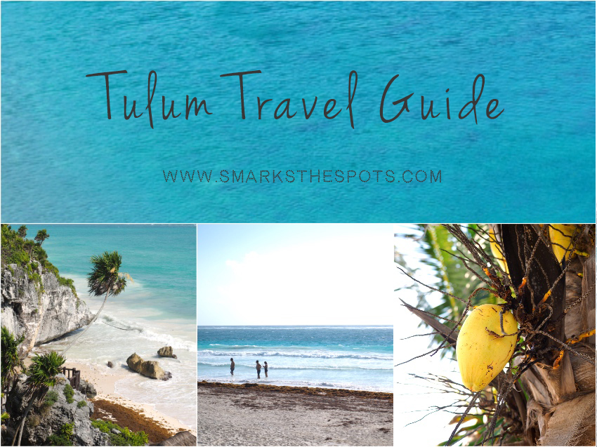 Tulum Travel Guide - S Marks The Spots